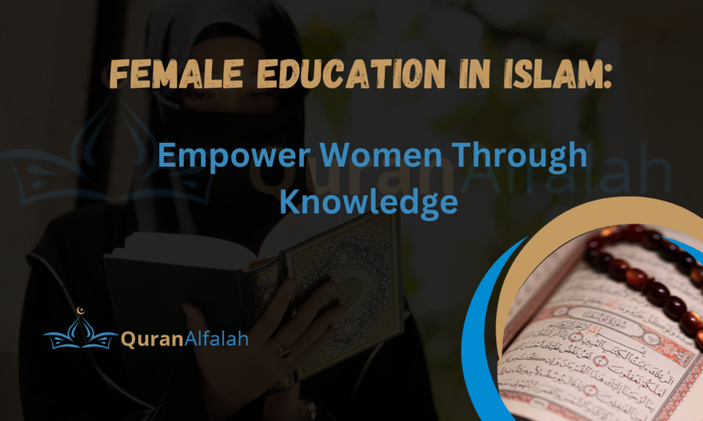 Female Education in Islam: Empower Women Through Knowledge
