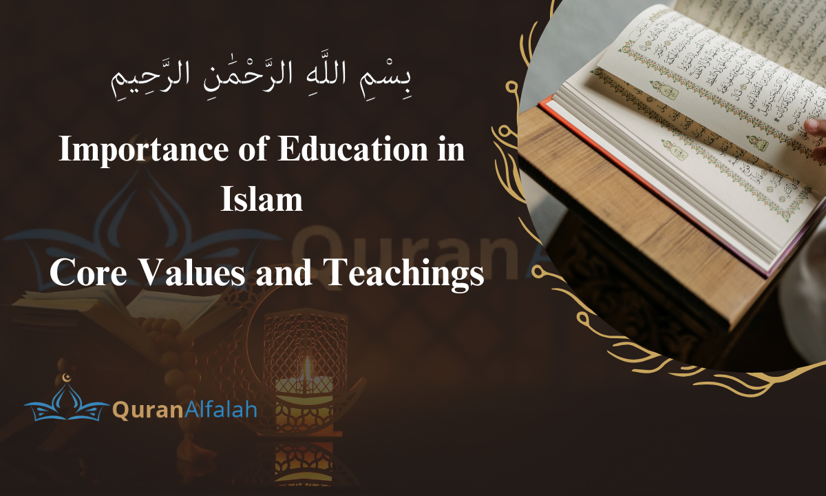 Importance of Education in Islam: Core Values and Teachings